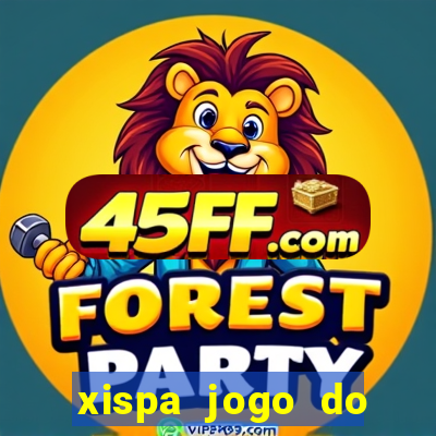 xispa jogo do bicho tabela